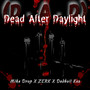 Dead After Daylight (D . A . D) [Explicit]