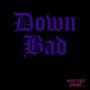 Down Bad (feat. Tonzy) [Explicit]