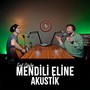 Mendili Eline ( Akustik)