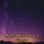 Aphrodite Love's