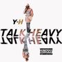 Talk Heavy (Explicit)