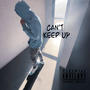 Cant Keep Up (Explicit)