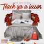 Teach Ya A Lesson (Explicit)