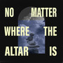 No Matter Where The Altar Is (Live)