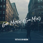 Go Mode (G-Mix) [Explicit]