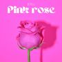 Pink Rose (Explicit)