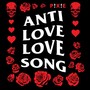 Anti Love Love Song