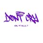 Dont Cry (feat. Billy t) [Explicit]
