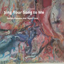 Sing Your Song to Me (2021 Re-Release)