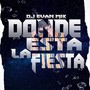 DONDE ESTA LA FIESTA