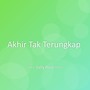 Akhir Tak Terungkap