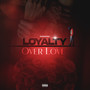 Loyalty Ova Luv (Explicit)