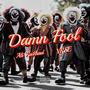 Damn Fool (feat. VRSE) [Explicit]