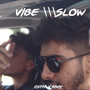 Vibe Slow