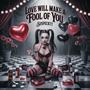 love will make a fool of you