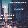 Cant Fall InLove (feat. Wednesdxy, K.Natt & Skeys ) [Explicit]