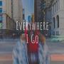 Everywhere I Go (Explicit)