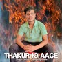 Thakur Jo Aage