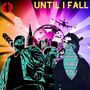 Until I Fall