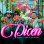 Dicen (feat. Chris Jay Rd & El Demente Likiyao)