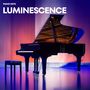 Luminescence: Smooth Piano Music