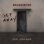 GET AWAY (feat. Josh Kain)