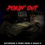 Pokin' Out (feat. Peso Peso, Bluu & Shad-O) [Explicit]