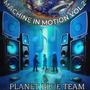 Machine in Motion vol.2 Planet Blue Team (Explicit)