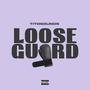 Loose Guard