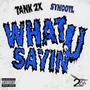 What U Sayin (feat. SyncoTL) [Explicit]