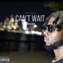 Can't Wait (feat. CB Keen) [Explicit]