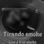 Tirando Smoke (feat. Lil Wacho) [Explicit]