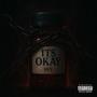 ITS OKAY (Explicit)