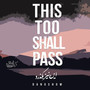 This Too Shall Pass