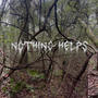 Nothing_Helps