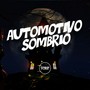 Automotivo Sombrio (Explicit)