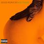 Good People Do Bad Things: Deluxe Edition (Explicit)