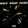 Walk Down Music (Explicit)