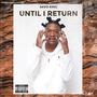 Until I Return (Explicit)