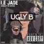 Ugly B (Explicit)