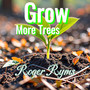 Grow More Trees