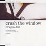 Crush The Window (日本版)