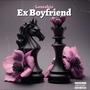 Ex Boyfriend (Explicit)