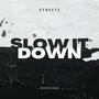 Slow It Down (Explicit)