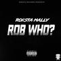 Rob Who ? (Explicit)