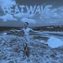 HEAT WAVE (Explicit)