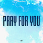 Pray For You