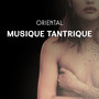 Oriental musique tantrique: Massage sensuel, Jeux érotiques, Sexe tantrique, Faire l'amour, La passion et la sensualité