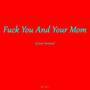 **** You And Your Mom (Cover Version) [Explicit]