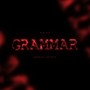 Grammar (Prod. Ripped) [Explicit]